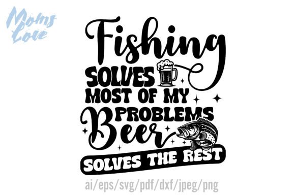 Fishing Solves Most of My Problems Beer