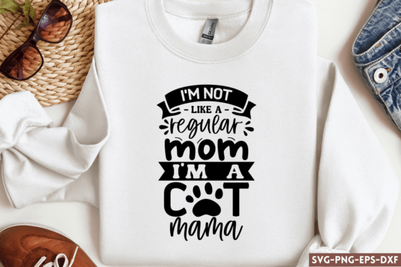 I'm Not Like a Regular Mom, I'm a Cat Mama