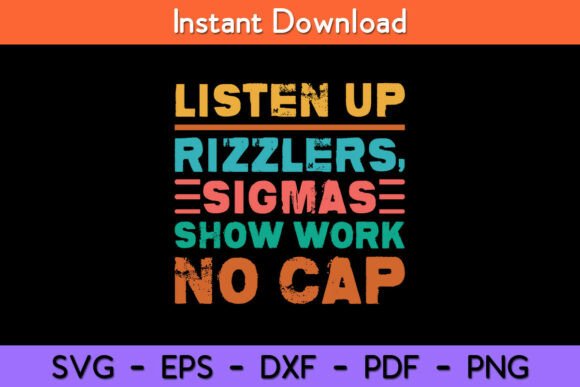Listen Up Rizzlers, Sigmas Show Work No