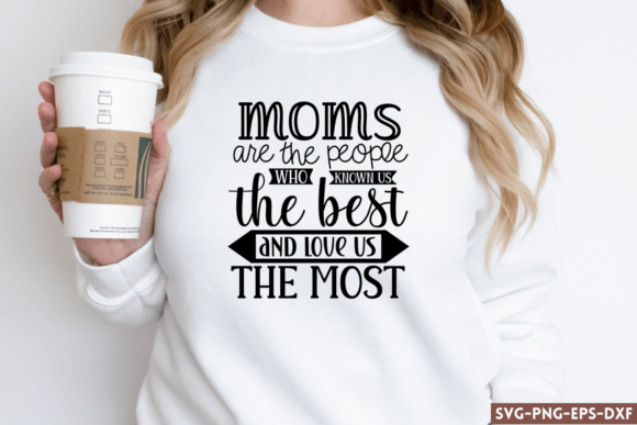 Moms Are the People Who Known Us the Bes