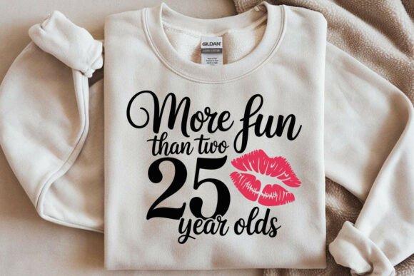 More Fun Than Two 25 Year Olds Svg