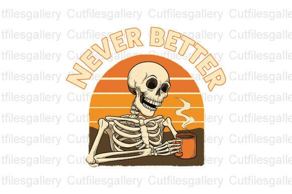 Never Better Skeleton SVG for Halloween Embroidery Projects
